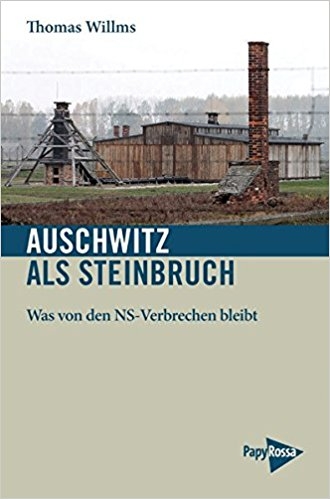 Thomas Willms "Auschwitz als Steinbruch"-0