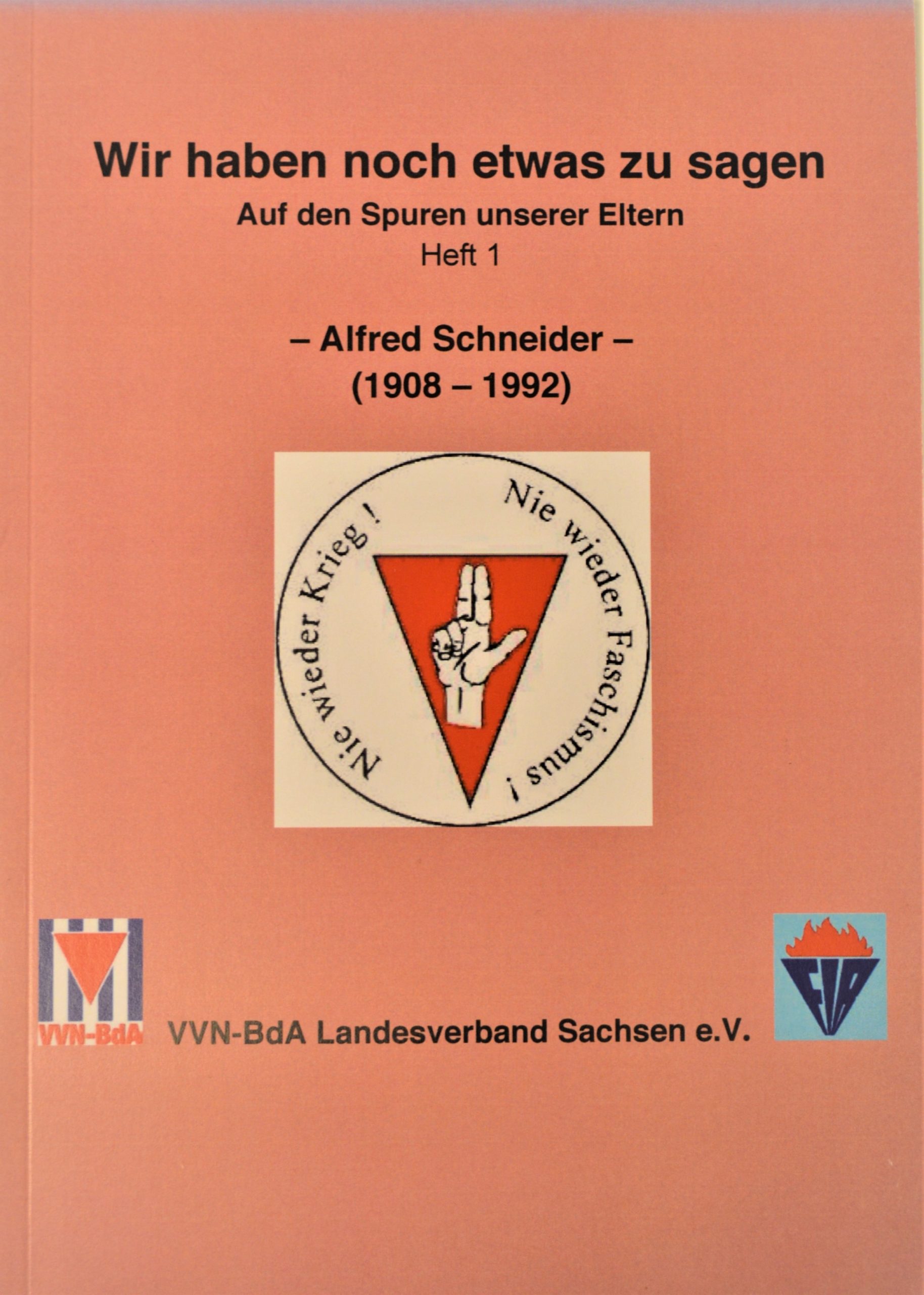 Sachsen: Wir haben noch etwas zu sagen - Heft 1: Alfred Schneider (1908-1992)-0