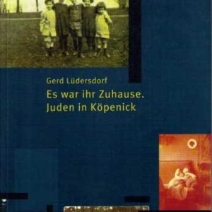 Gerd Lüdersdorf: "Es war ihr Zuhause. Juden in Köpenick"-0